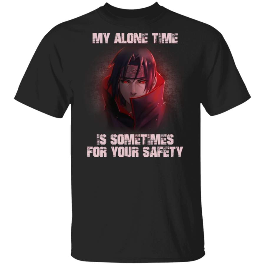 My Alone Time Is Sometimes For Your Safety Black Shirt