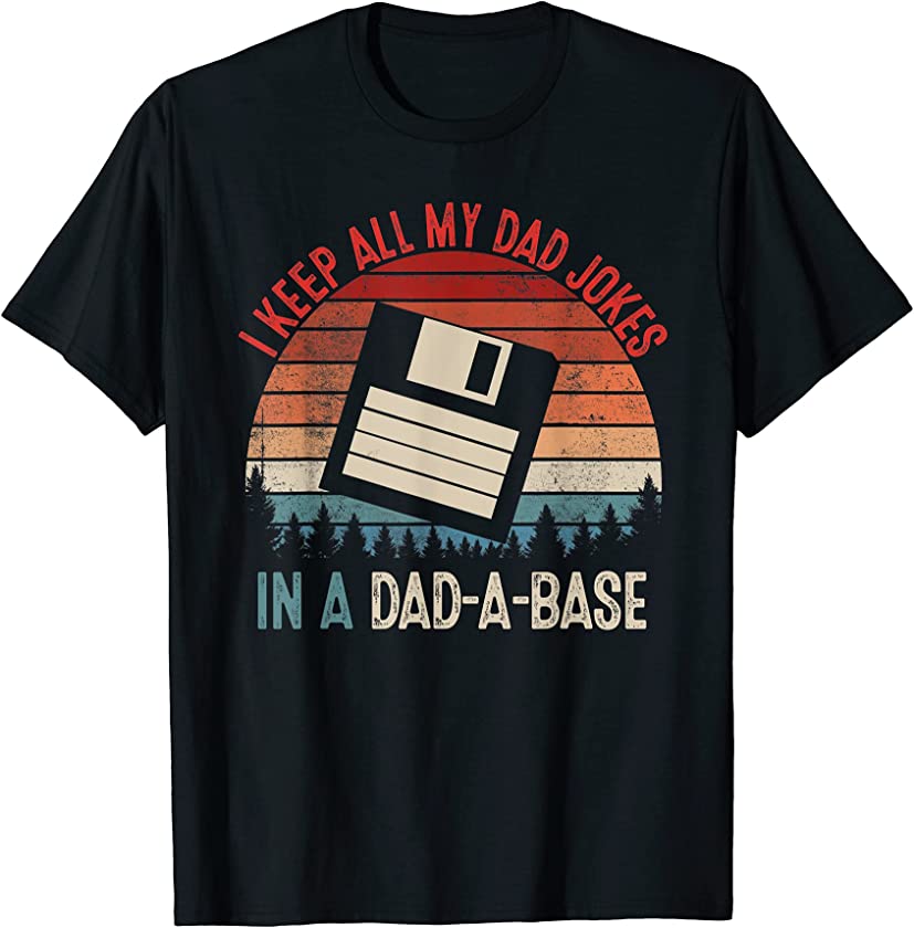 Vintage I Keep All My Dad Jokes In A Dad-A-Base Funny Dad T-Shirt