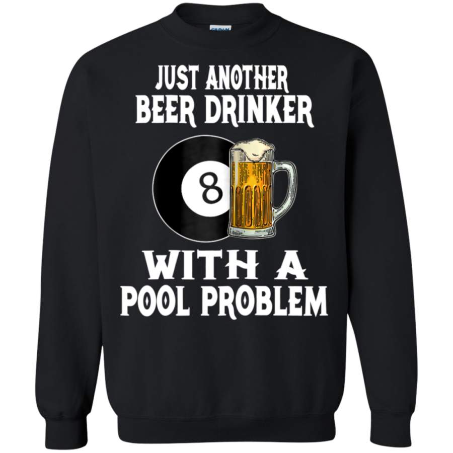 AGR Just another beer drinker with a pool problem Sweatshirt