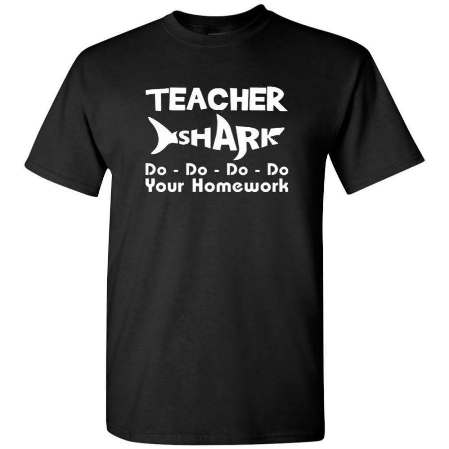 Teacher Shark Do Your Homework Tee Shirt Hoodie