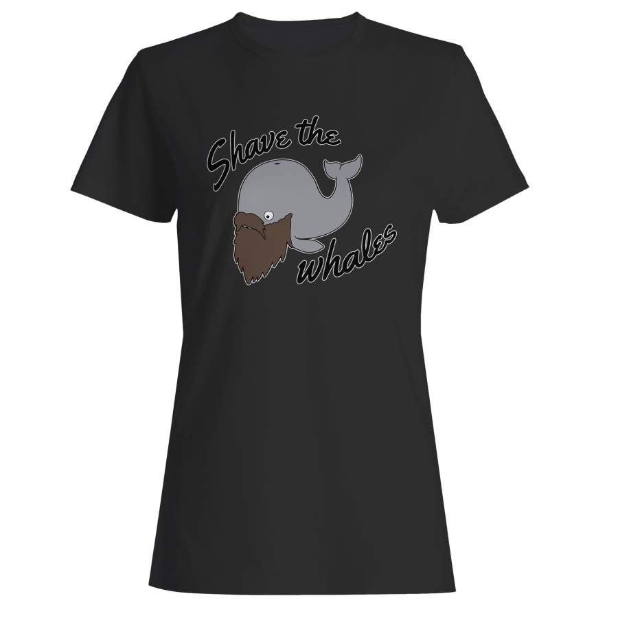 Shave The Whales Woman’s T-Shirt