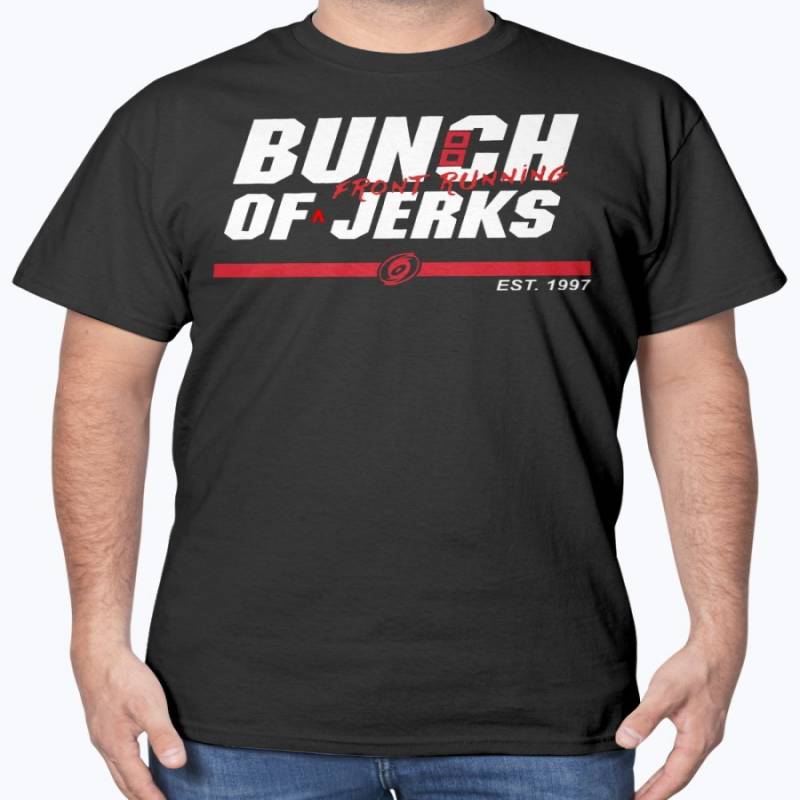 Bunch Of Jerks Front Running Shirt – Carolina Hurricanes