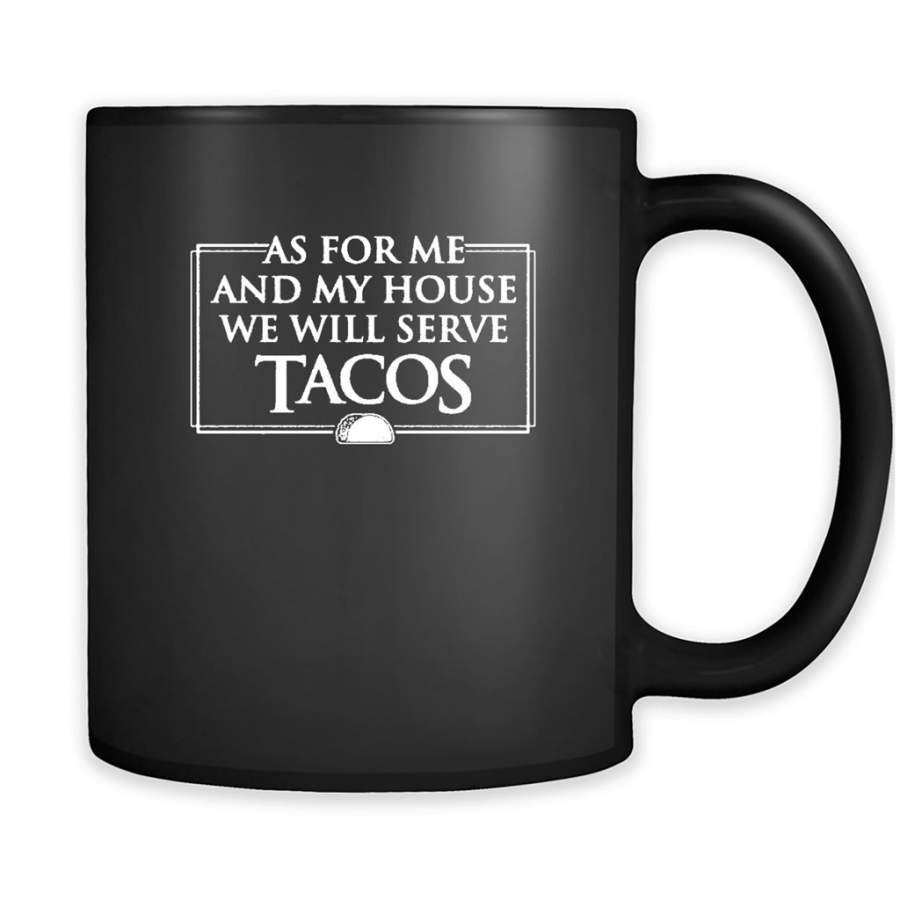 As For Me And My House We Will Serve Tacos – Full-Wrap Coffee Black Mug