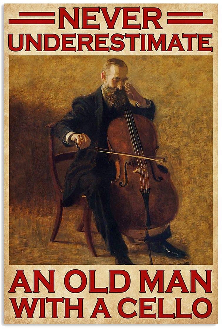 Vintage An Old Man With A Cello -Never Underestimate Poster Art Print      Home Decor Gift For Family Friend On Birthday