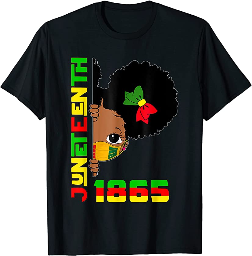 Juneteenth Celebrating 1865 Black Girl Black Queen Face Mask T-Shirt