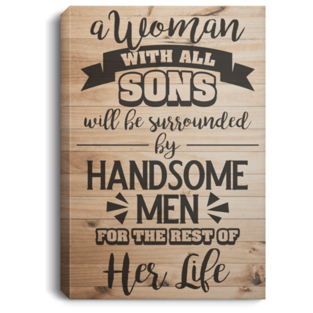 A Woman With All Sons Surrounded By Handsome Men Gallery Wrapped – Gift For Mom For Mother’S Day, Best Idea For Home Decor For Family – Matte Canvas Premium Wall Art Canvas