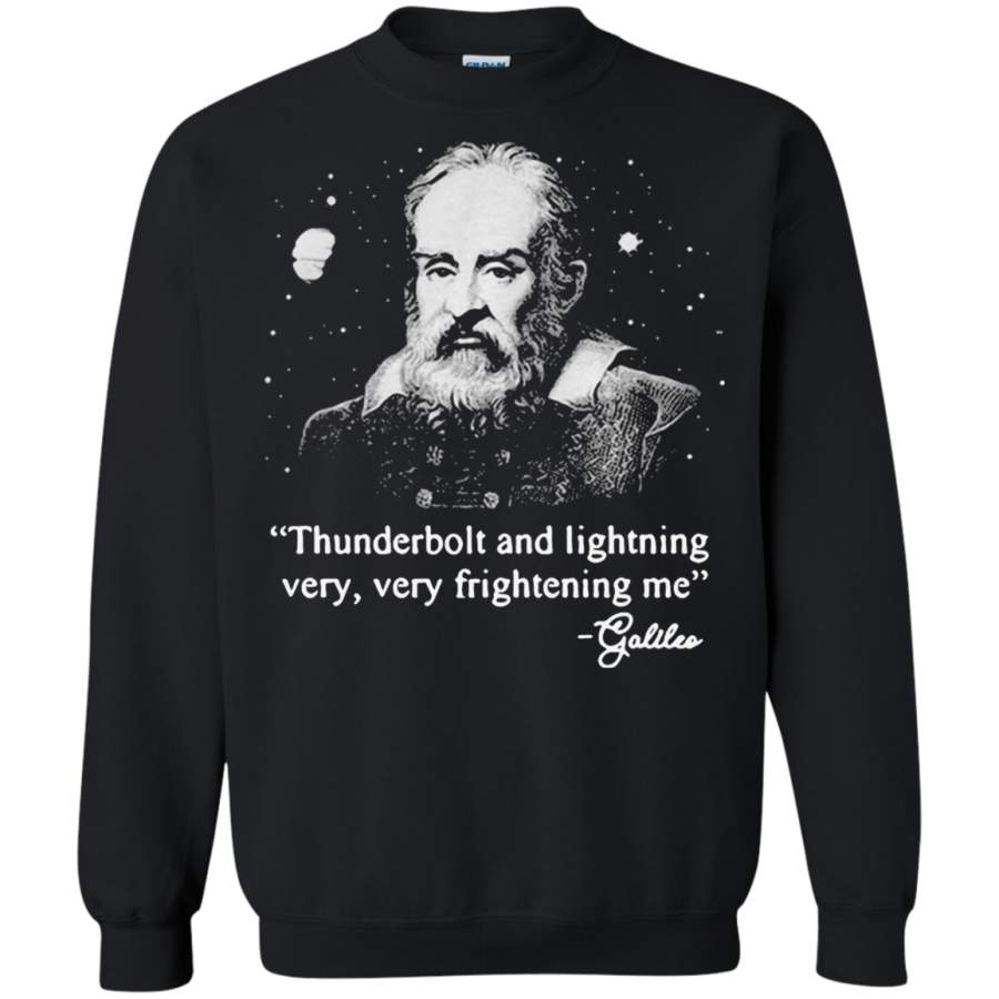 AGR Science Galileo ‰ۡÌÝÌÕ Thunderbolt and lightning very very frightening me shirt Sweatshirt