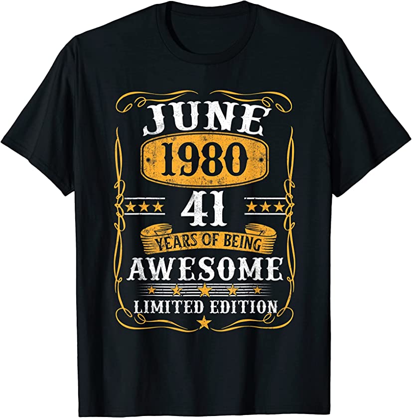 41 Years Old Gifts Vintage June 1980 41Th Birthday Gift T-Shirt