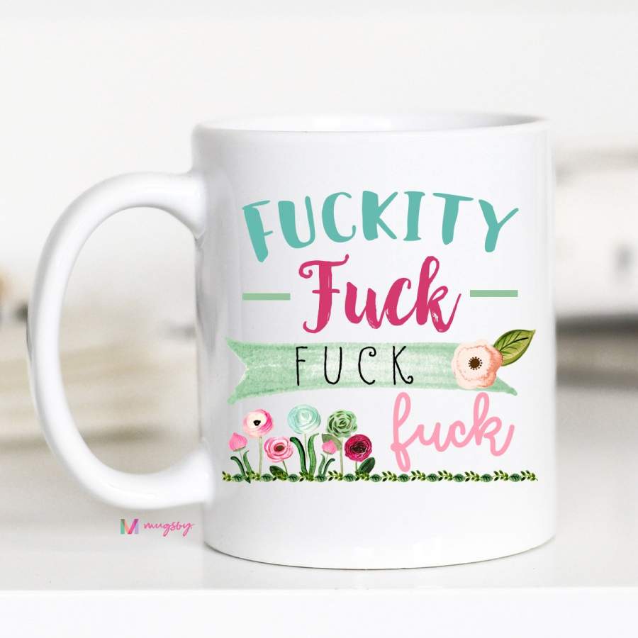 F Word Mug, Fuckity Fuck Fuck Fuck Mug, Coffee and Cuss Words Mug, CM