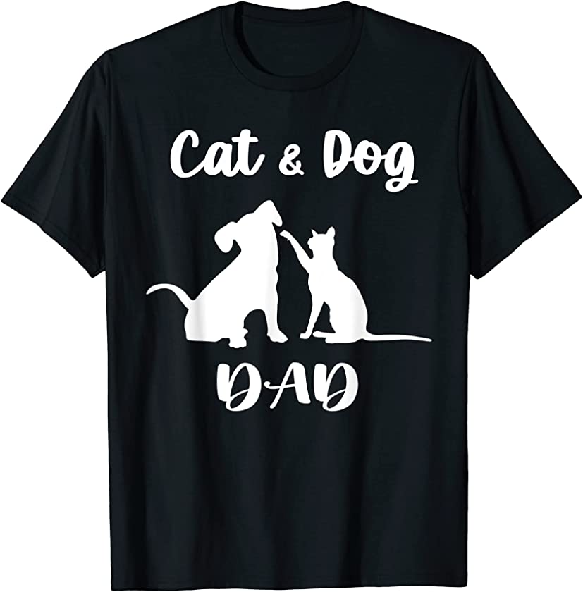 Cat and Dog Dad Shirt Pets Animals Lover Puppy for Men T-Shirt