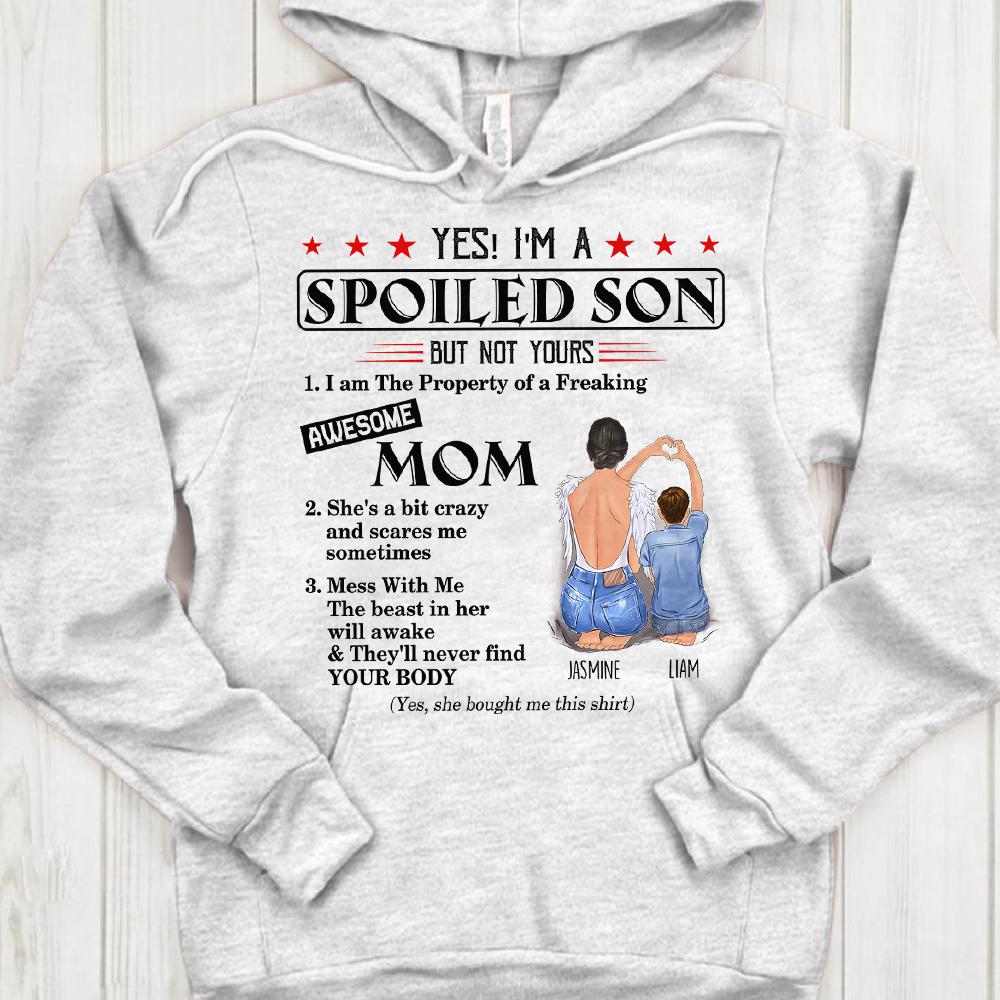 Yes I Am A Spoiled Son But Not Your Funny T Shirt Personalized Mom And Son Shirt Gift For Son Custom Body And Names Shirt