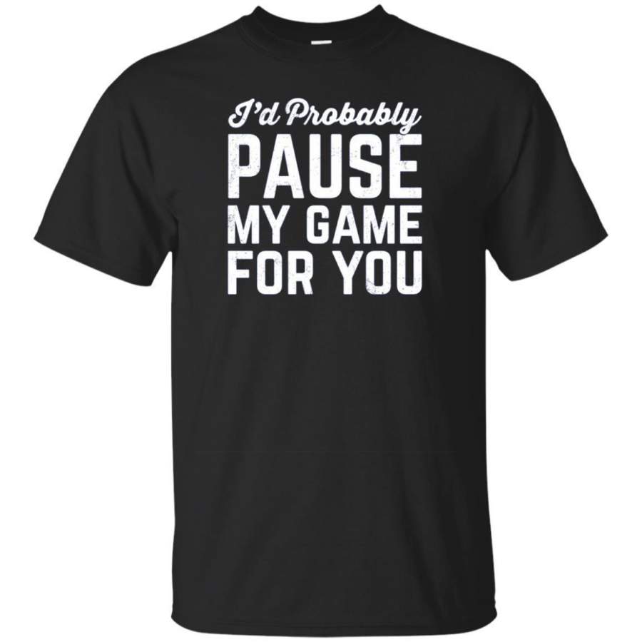 AGR Gamer Tshirt Funny Pause My Game For You For Valentine’s Day