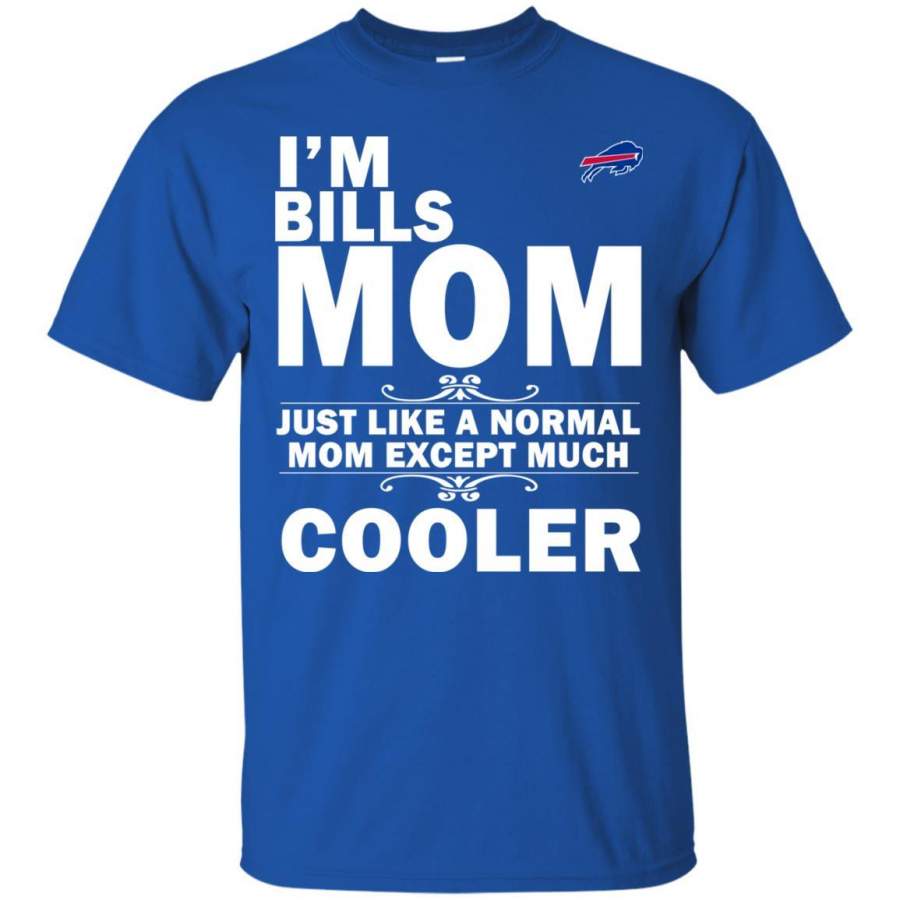 A Normal Mom Except Much Cooler Buffalo Bills T Shirts