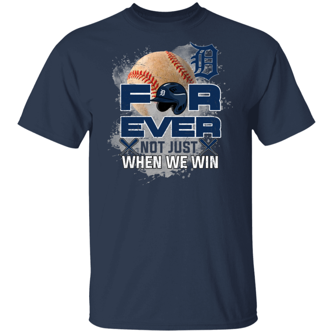 For Ever Not Just When We Win Detroit Tigers Shirt