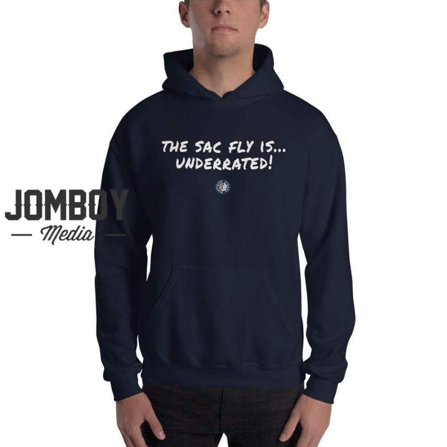 The Sac Fly is Underrated – Hoodie