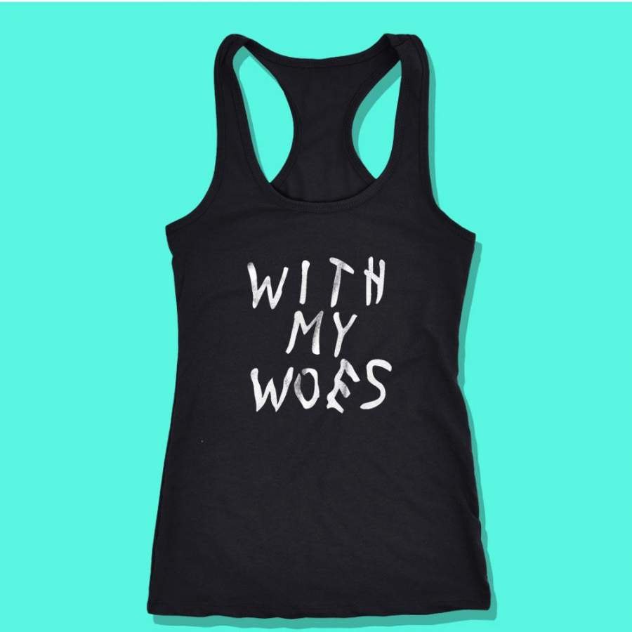 With My Woes Drake Women’S Tank Top