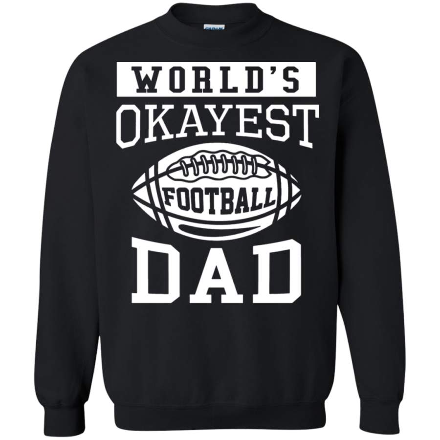 AGR World’s Okayest Football Dad Sweatshirt