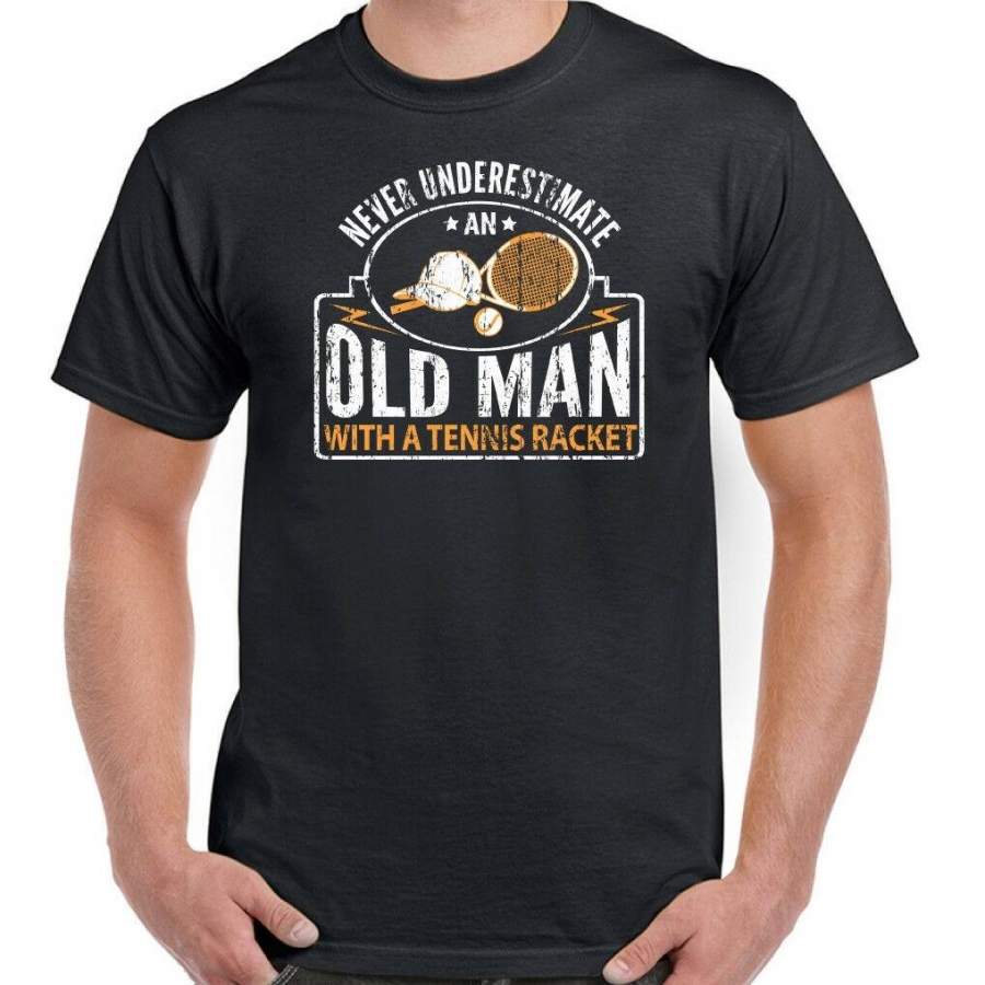Never Underestimate An Old Man With A Tennis Racket Mens T-Shirt