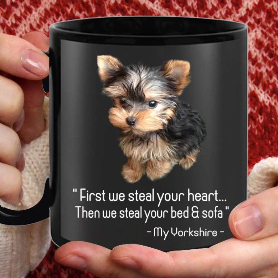 First we steal your heart then we steal your bed and sofa my yorkshire mug