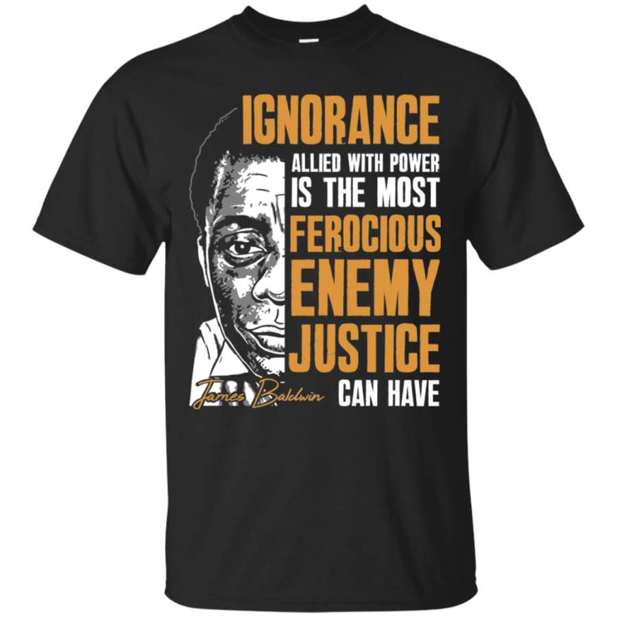 The Most Ferocious Enemy Justice Can Have T-shirt