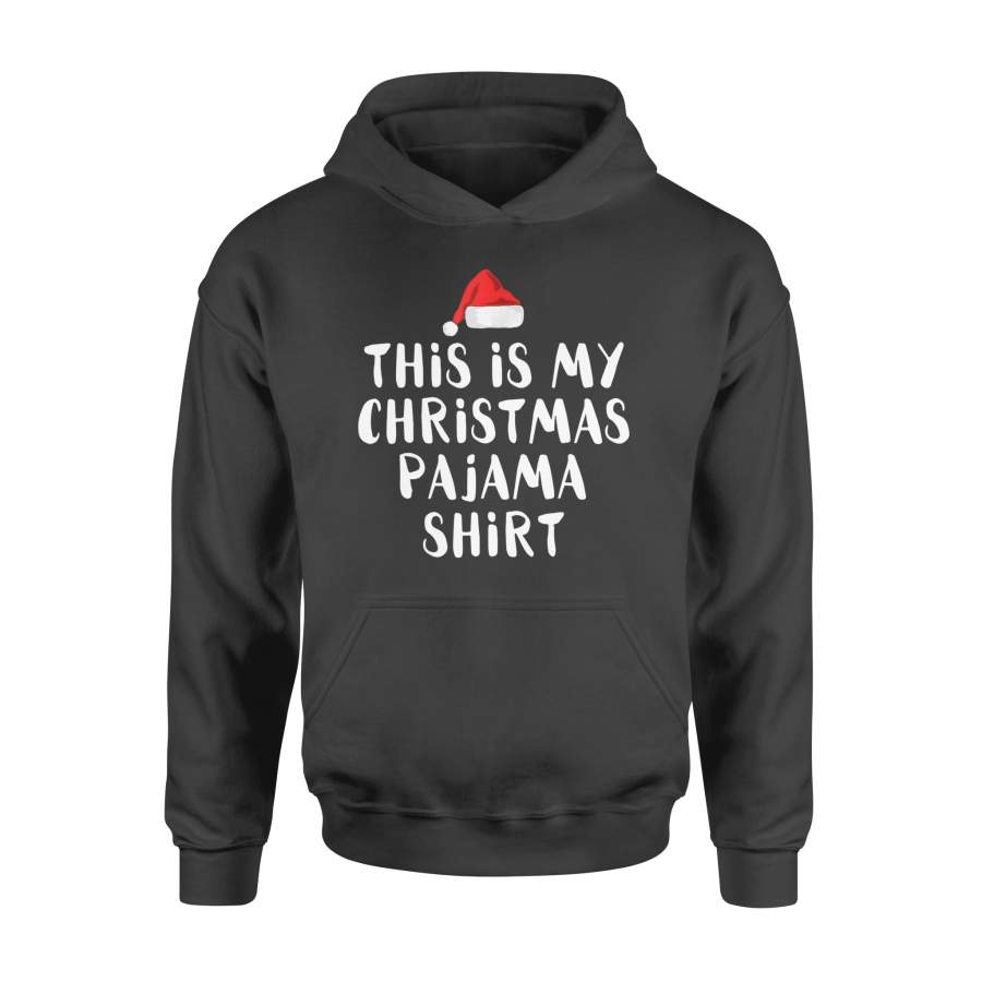 This Is My Christmas Pajama Shirt Funny Christmas – Standard Hoodie