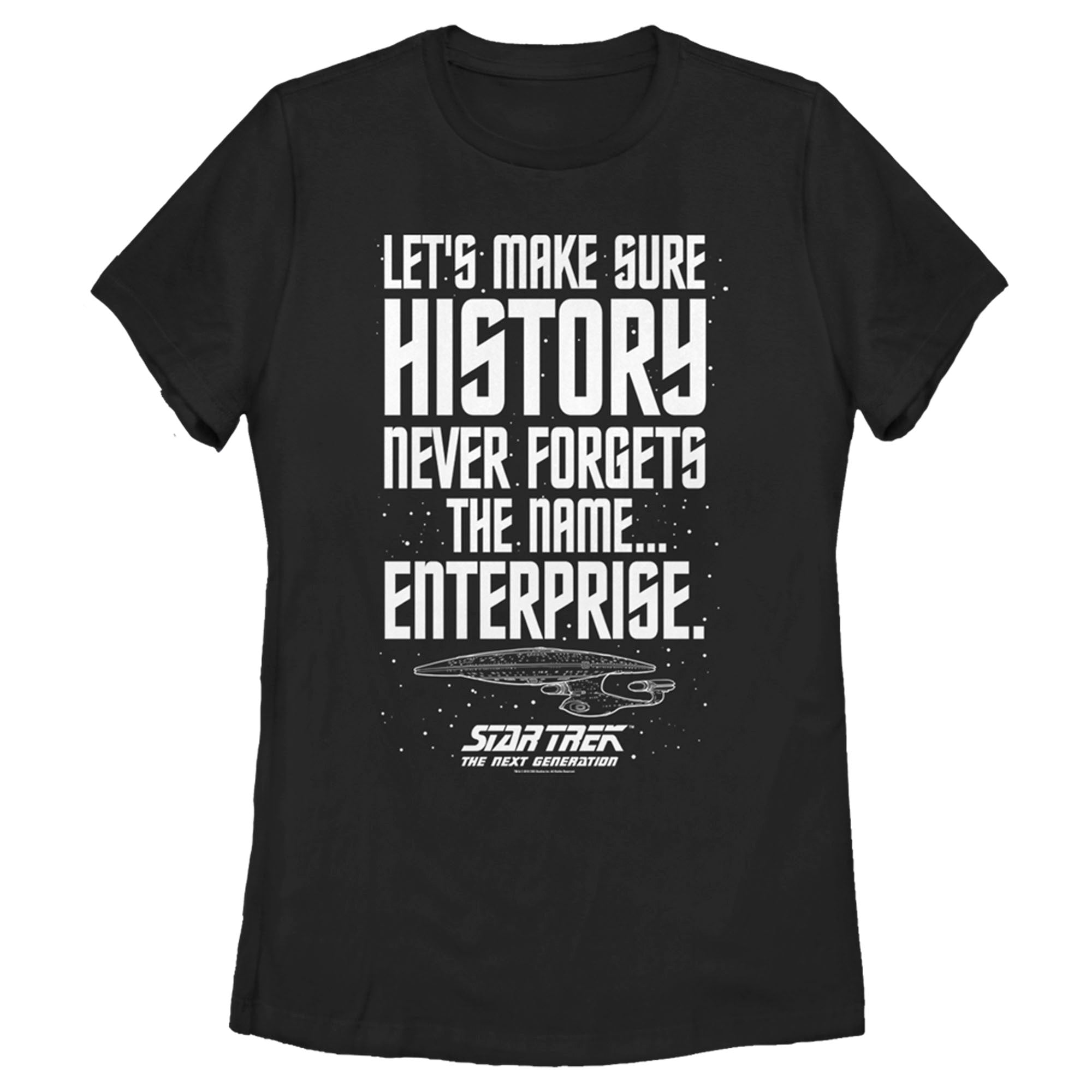 Women’S Star Trek: The Next Generation Let’S Make Sure History Never Forgets The Uss Enterprise T-Shirt