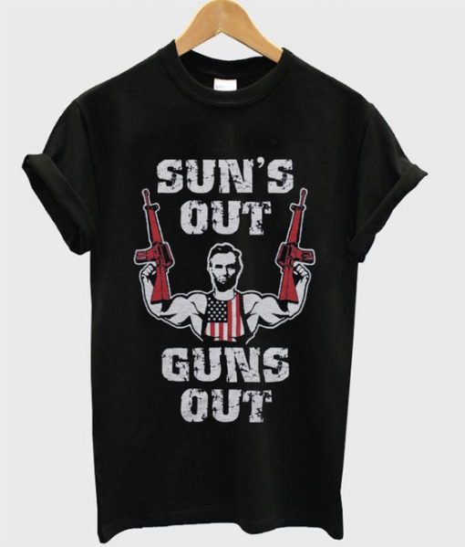 sun’s out guns out RS t-shirt