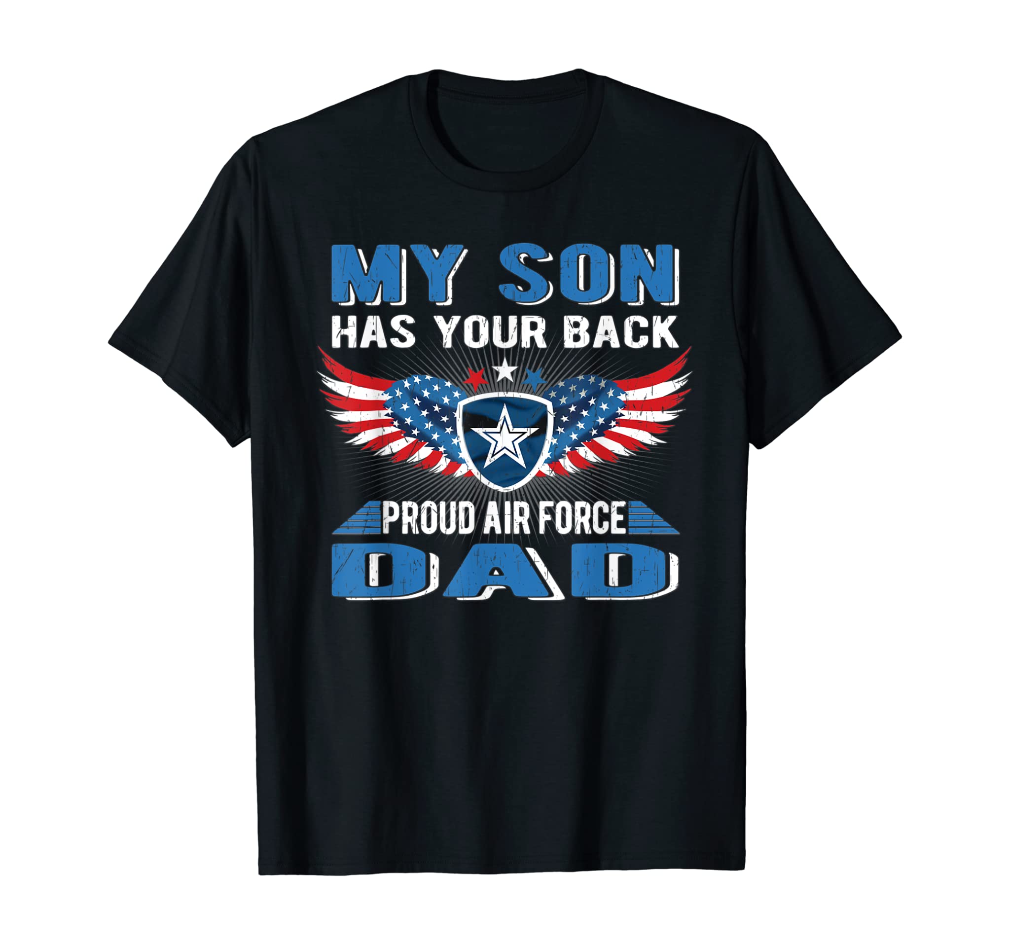 Mens My Son Has Your Back Proud Air Force Dad Military Father T-Shirt