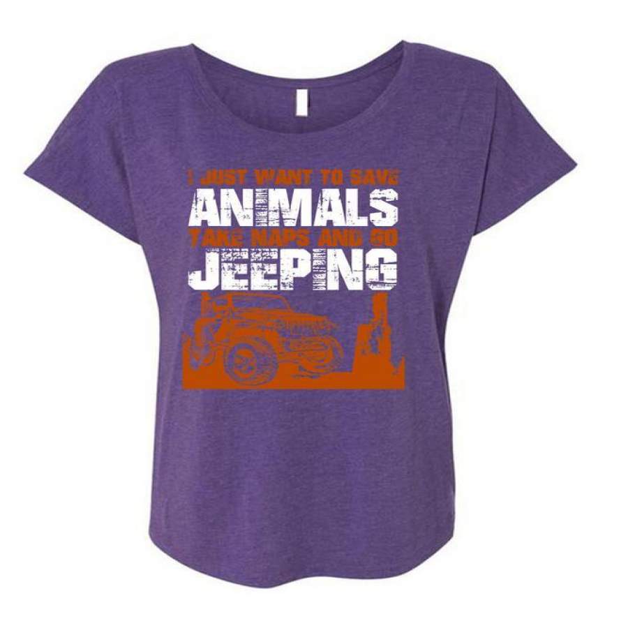 Take Naps And Go Jeeping T Shirt, I Just Want To Save Animals T Shirt, Cool Shirt (Ladies’ Triblend Dolman Sleeve)