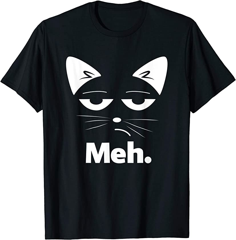 Sarcastic Cat Shirt – Funny Meh Kitten Tee