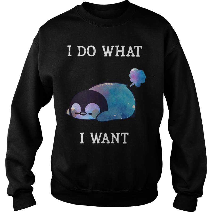 Penguin I do what I want Sweatshirt