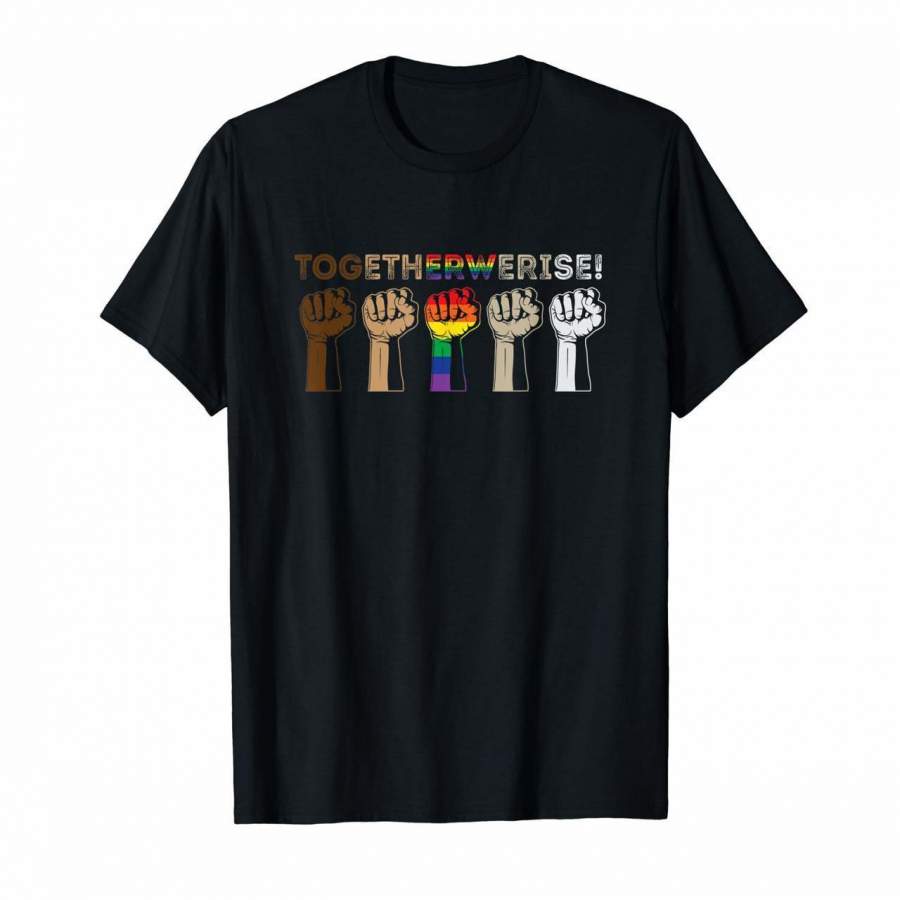 Together We Rise – Black Lives Matter T Shirt