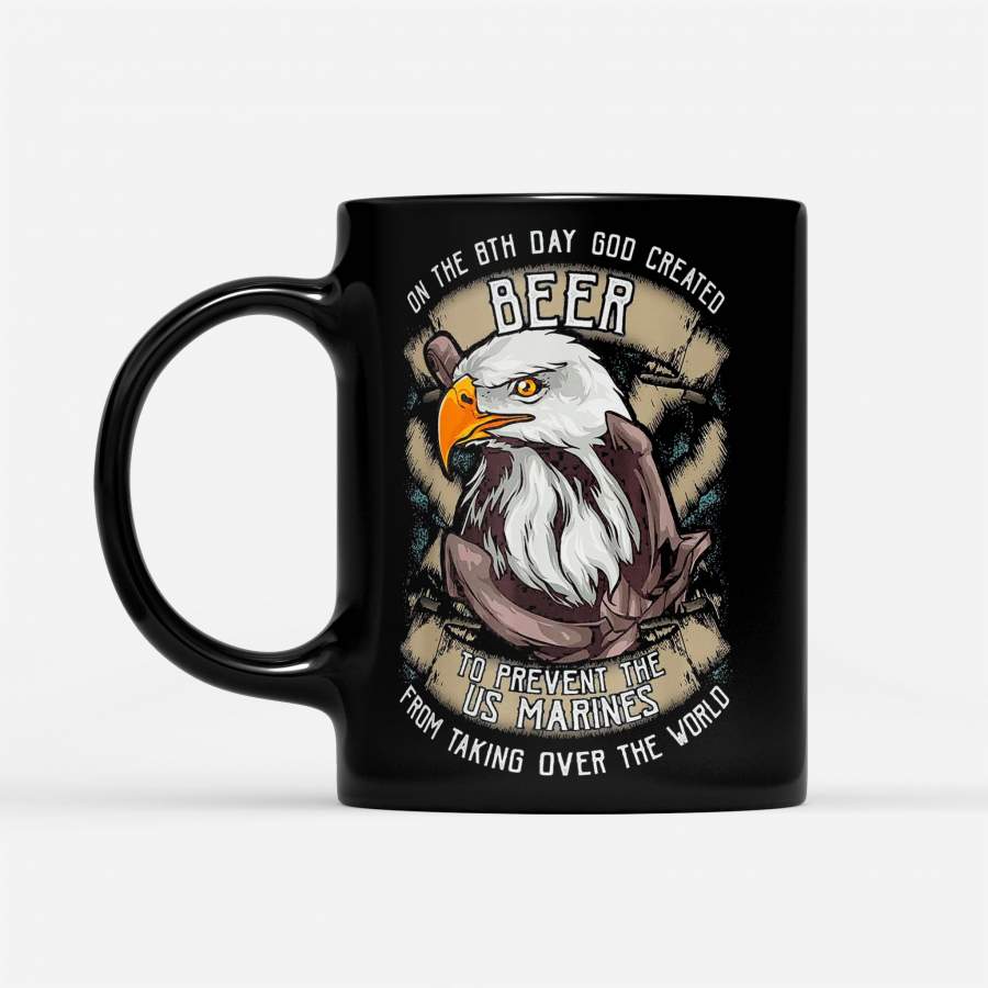 Eagle On The 8Th Day God Created Beer To Prevent The Us Marines From Taking Over The World – Black Mug