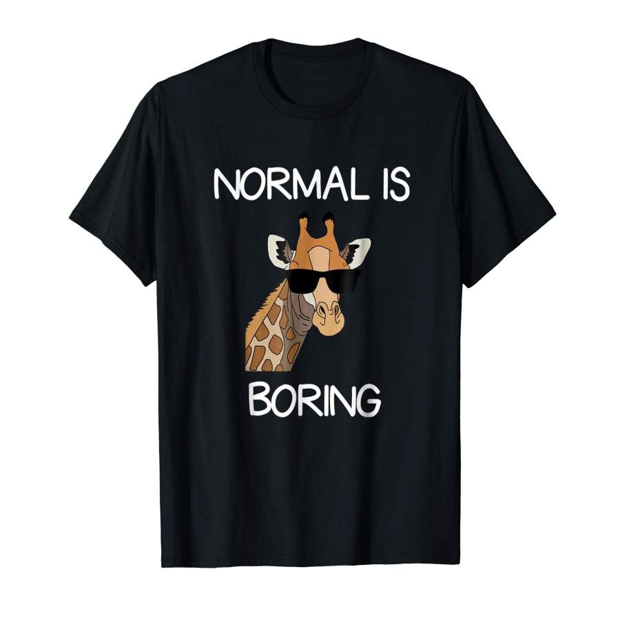 Giraffe T-Shirt Normal Is Boring