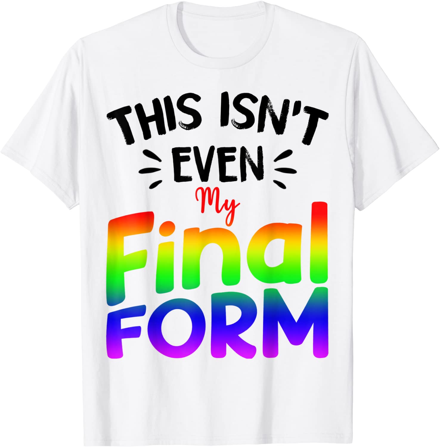 Transgender Pride Lgbt T-Shirt For Pride Month, This Isn’T Even My Final Form, Gift To Lesbian Mom