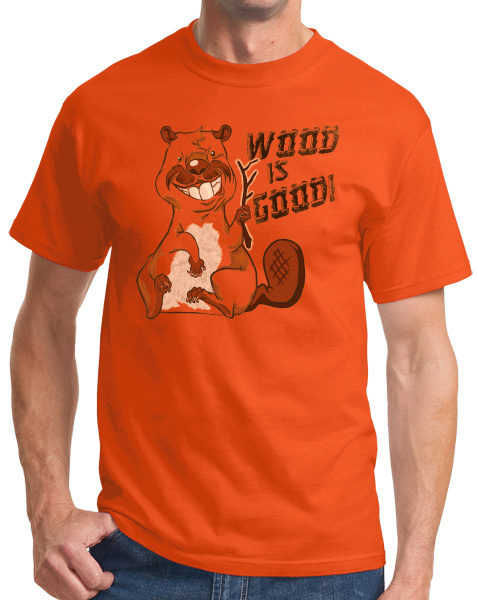 Wood Is Good – Sex Pun Animal Humor Funny Double Meaning Beaver T-Shirt