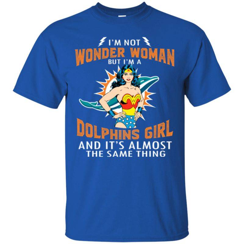 I’m Not Wonder Woman Miami Dolphins T Shirts