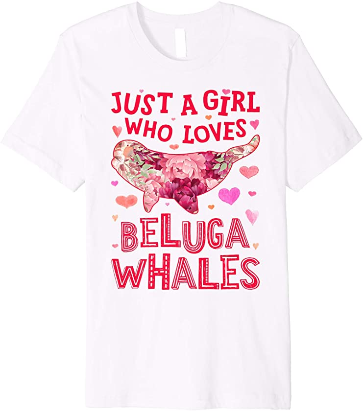 Just A Girl Who Loves Beluga Whales Whale Flower Gifts Sea Premium T-Shirt