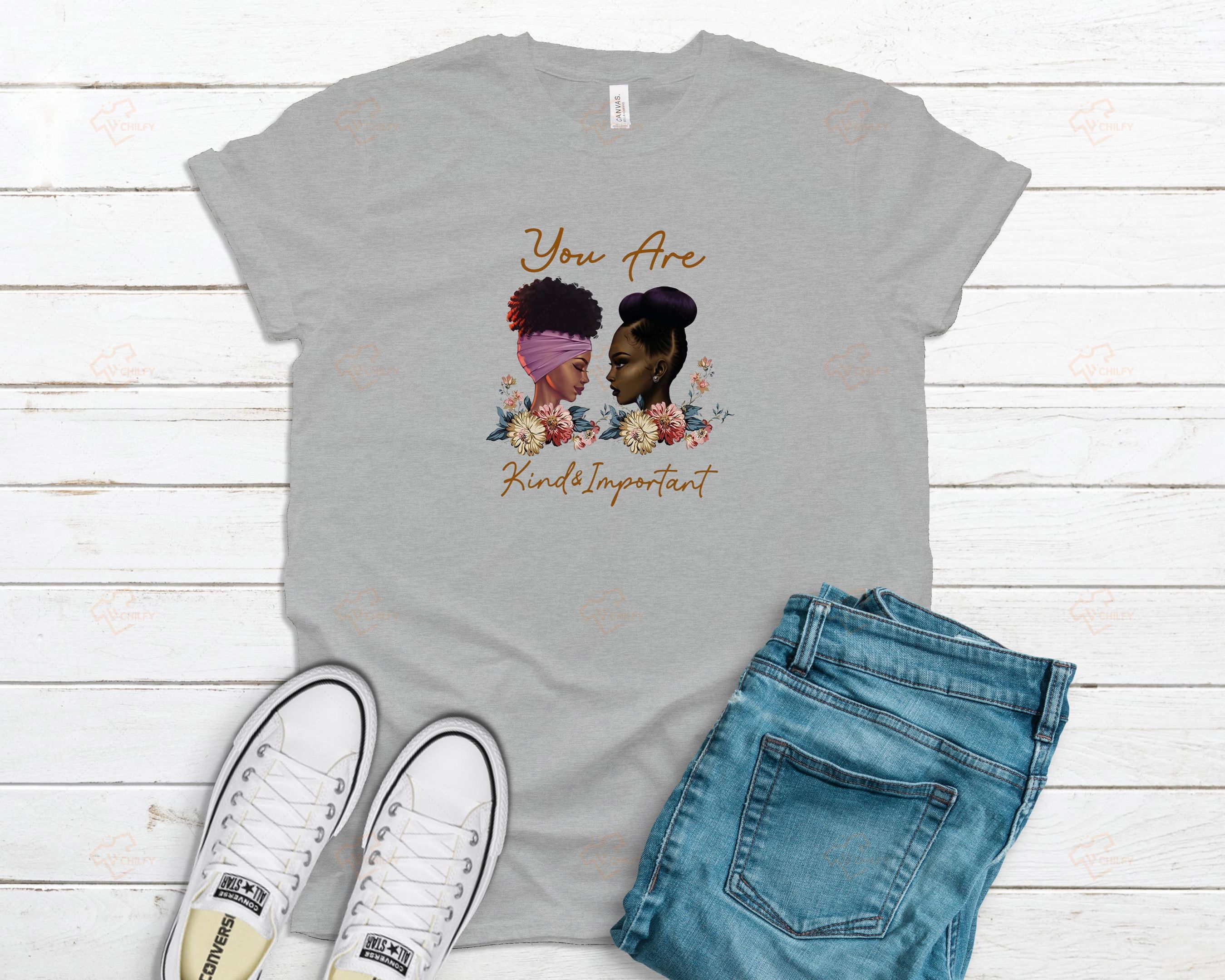 you are kind and important shirt, black girl shirt, afro girl shirt