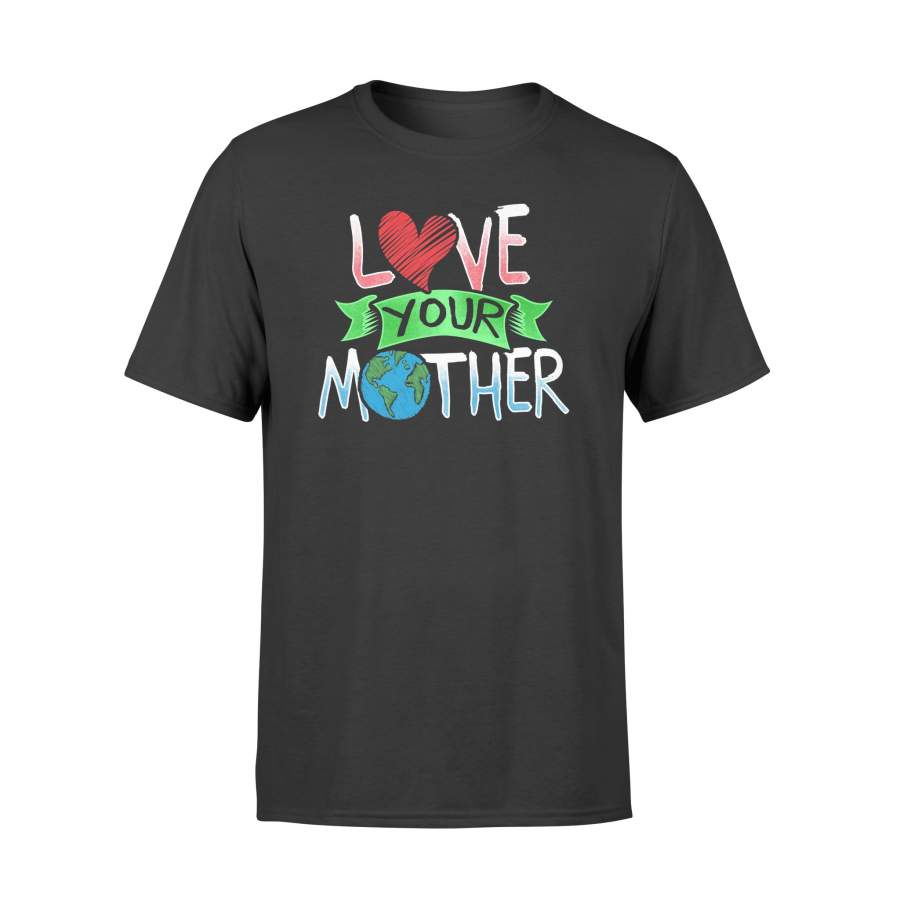 Earth Day Love Your Mother Earth Cute T Shirt