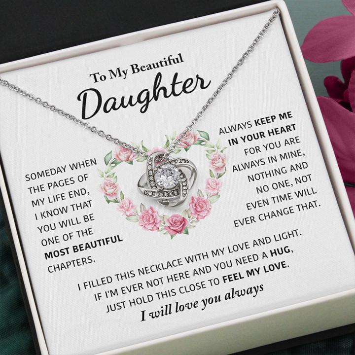 To My Beautiful Daughter Necklace Gift – You Will Be One Of The Most Beautiful Chapters, Always Keep Me In Your Heart Love Knot Necklace Lx038D