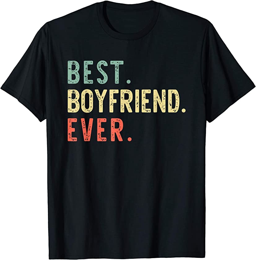 Best Boyfriend Ever Funny Cool Vintage Gift Father’s Day T-Shirt