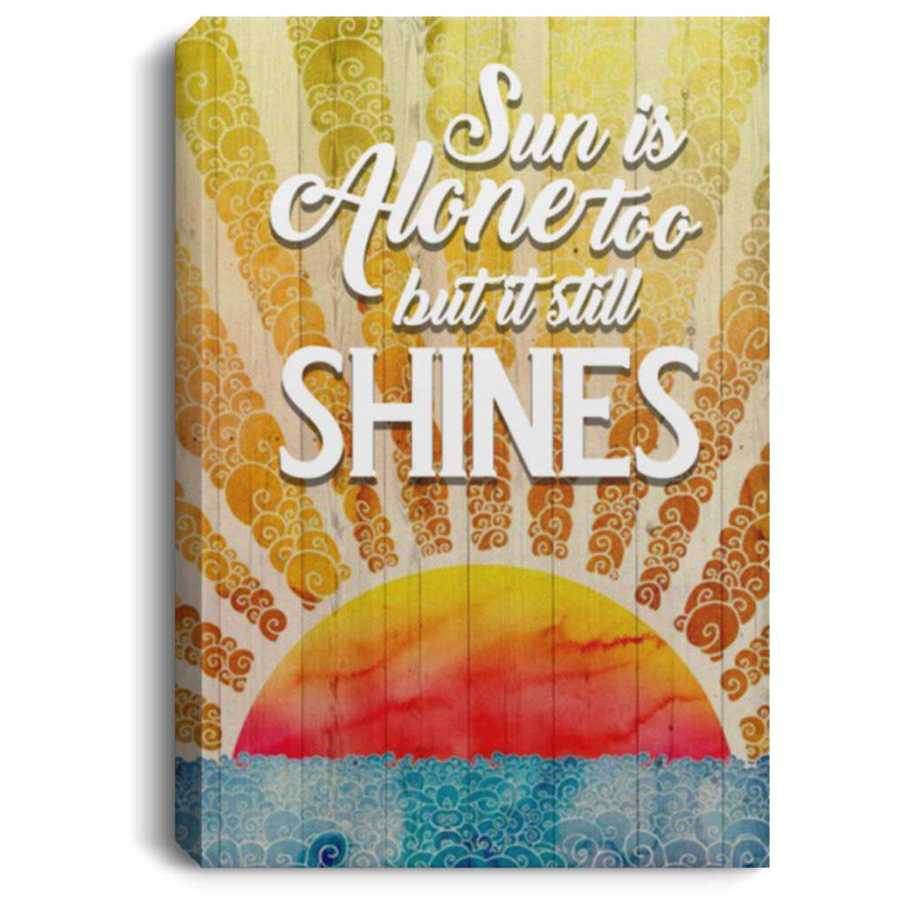 Sun Is Alone Too But It Still Shines Wrapped Framed Canvas