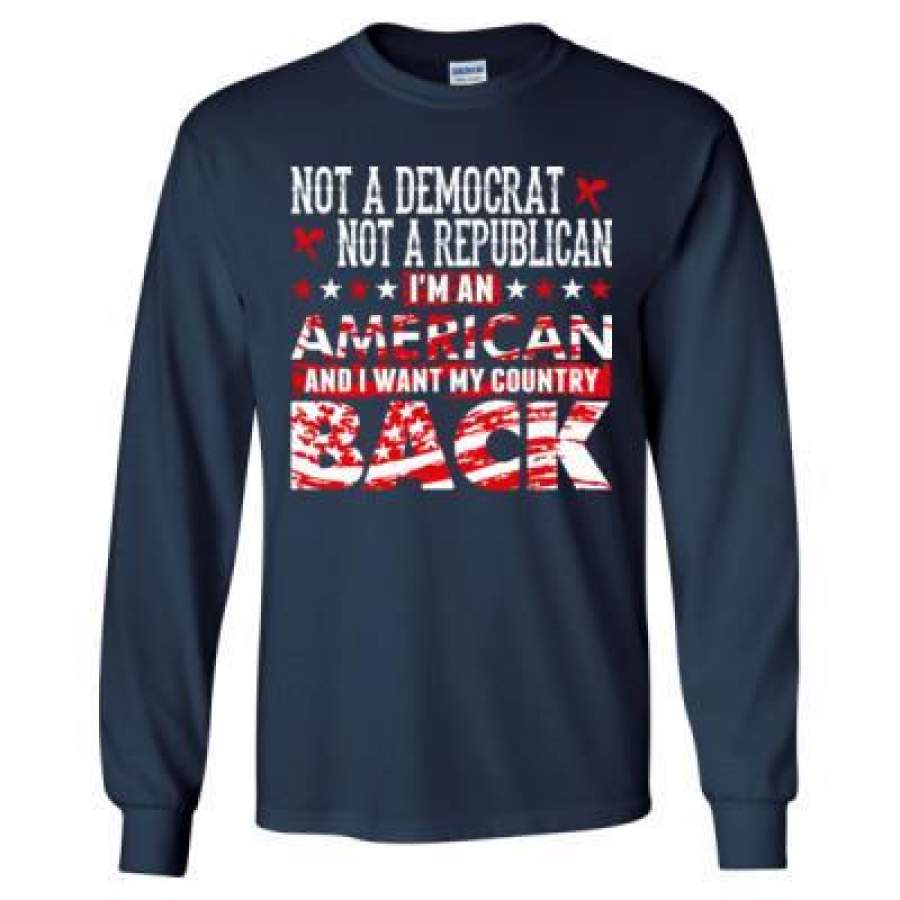 AGR Not A Democrat Not A Republican Im An American And I