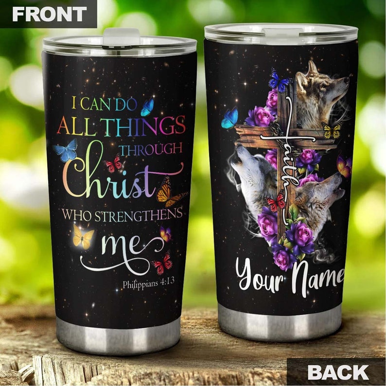 Wolf Lover Faith I Can Do All Things Christ Strengthen Me Personalized Tumbler-Birthday Christmas Gift For Jesus Lover Catholic Christians