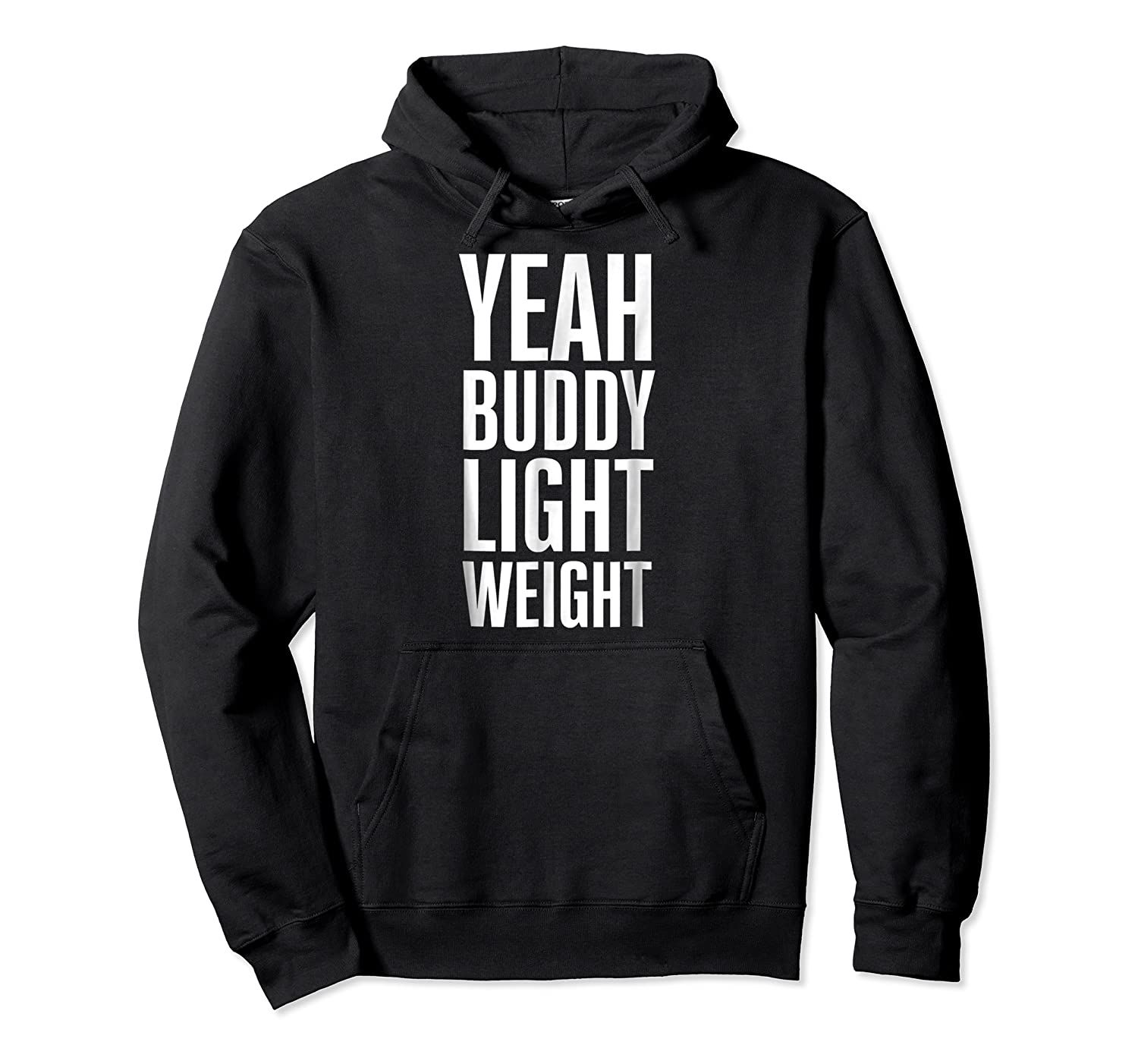 Yeah Buddy Light Weight Funny Gym Meme Pullover Hoodie, T-Shirt, Sweatshirt