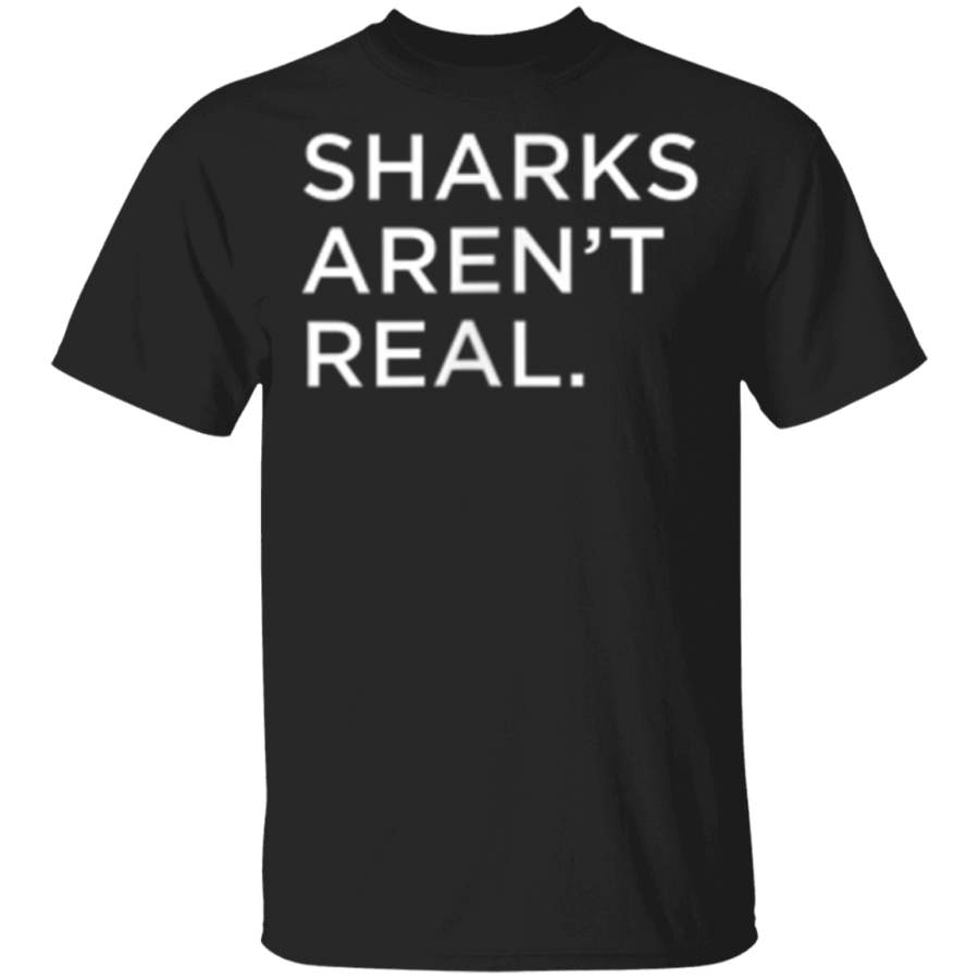 Sharks Aren’t Real   Square T Shirt G500 Gildan 5.3 oz. T-Shirt