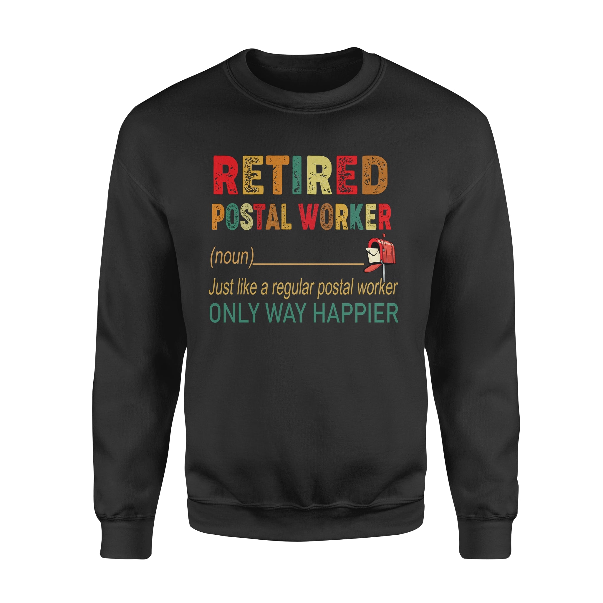 Retired Postal Worker Noun Just Like A Regular Ony Happier Retro Vintage Retirement – Standard Crew Neck Sweatshirt