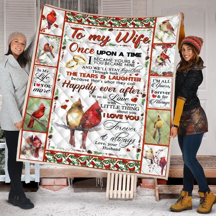 To My Wife Once Upon A Time Gift From Husband Couple Cardinal Valentine’s Day Gift Quilt