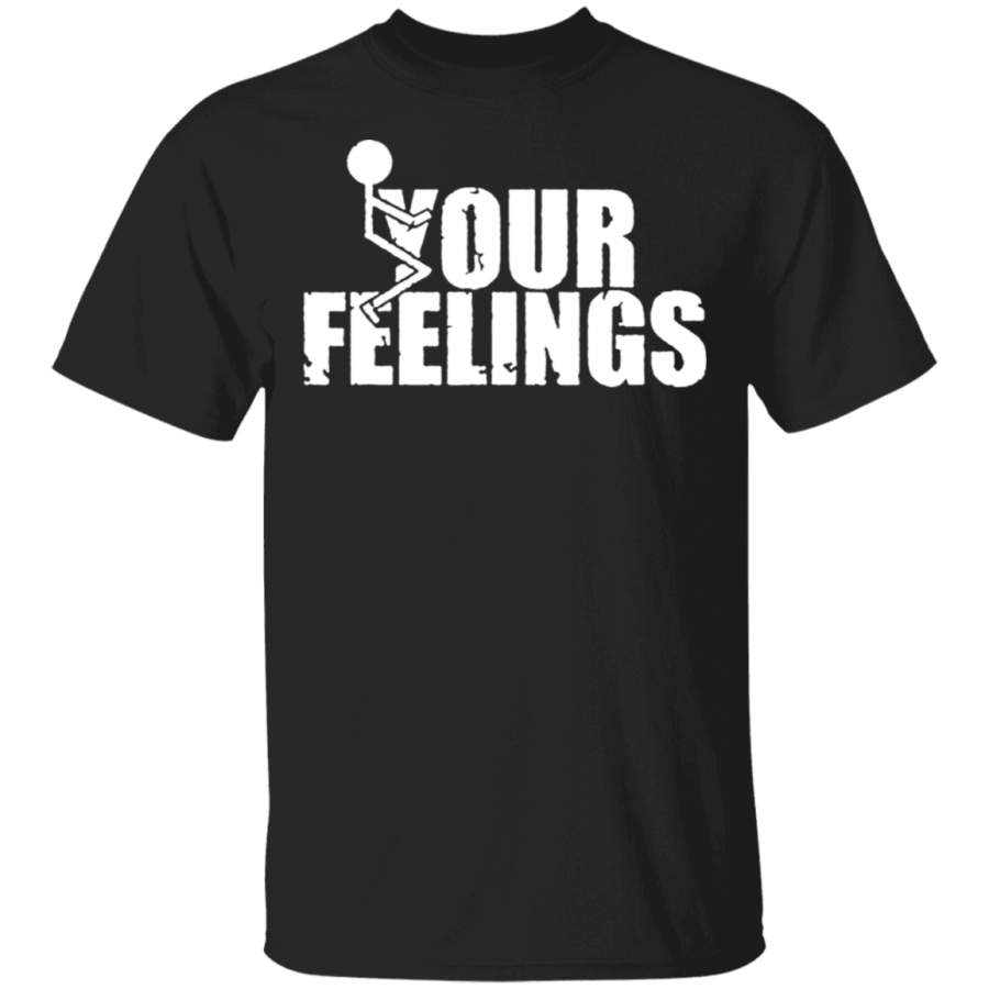 Fuck Your Feelings Funny Vintage T-Shirt